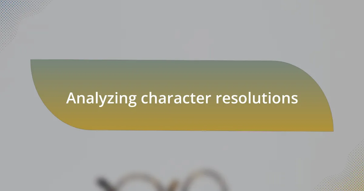 Analyzing character resolutions