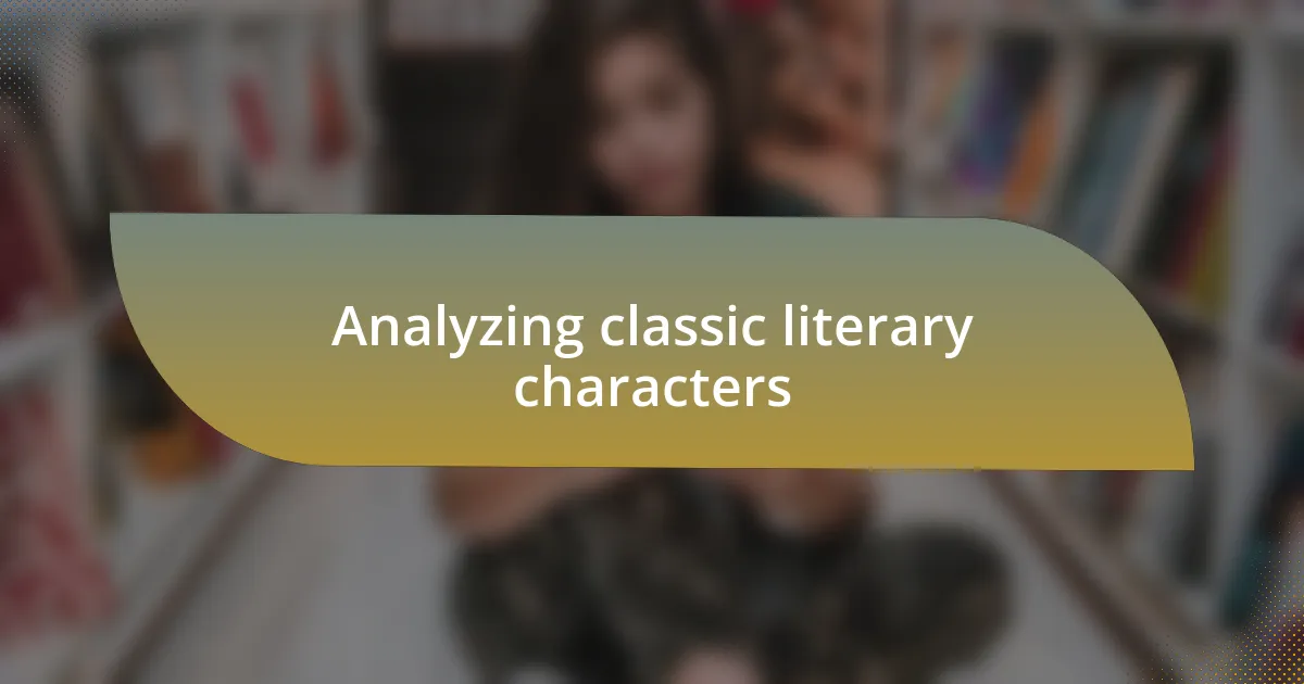 Analyzing classic literary characters