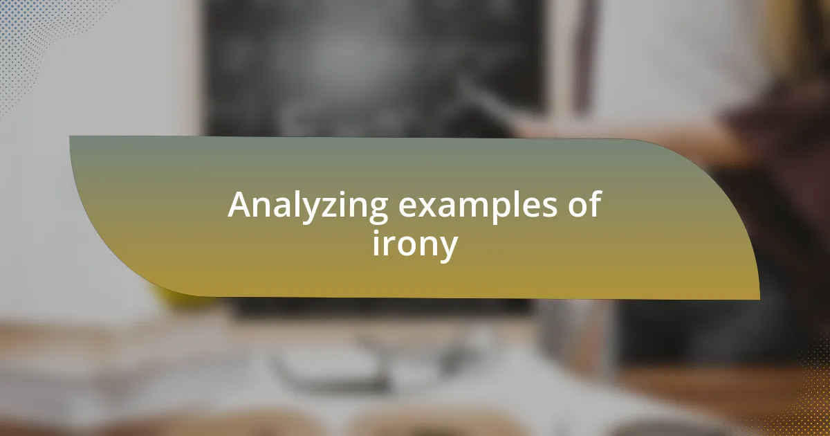 Analyzing examples of irony