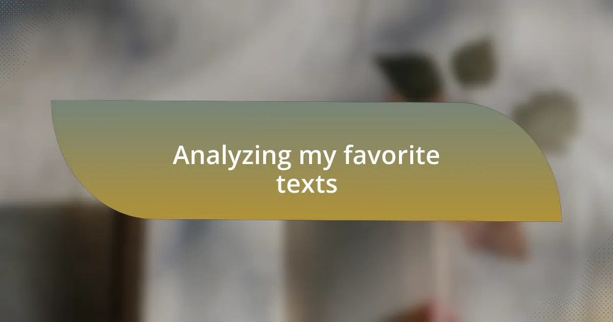 Analyzing my favorite texts