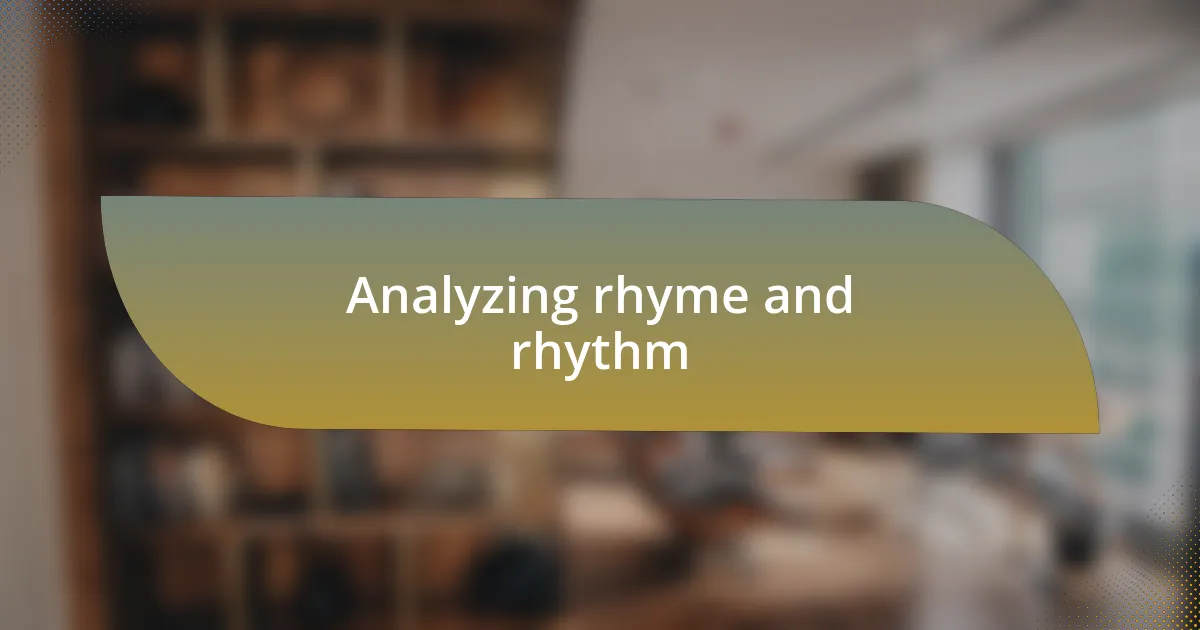 Analyzing rhyme and rhythm