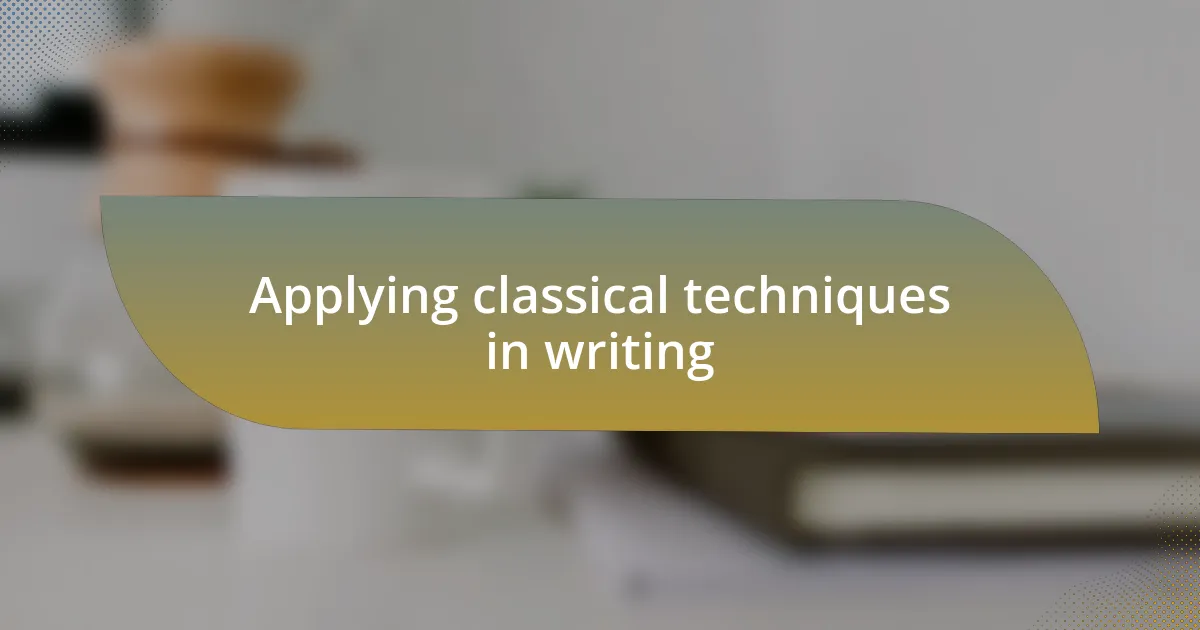 Applying classical techniques in writing