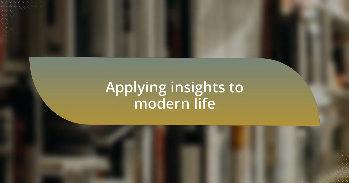 Applying insights to modern life