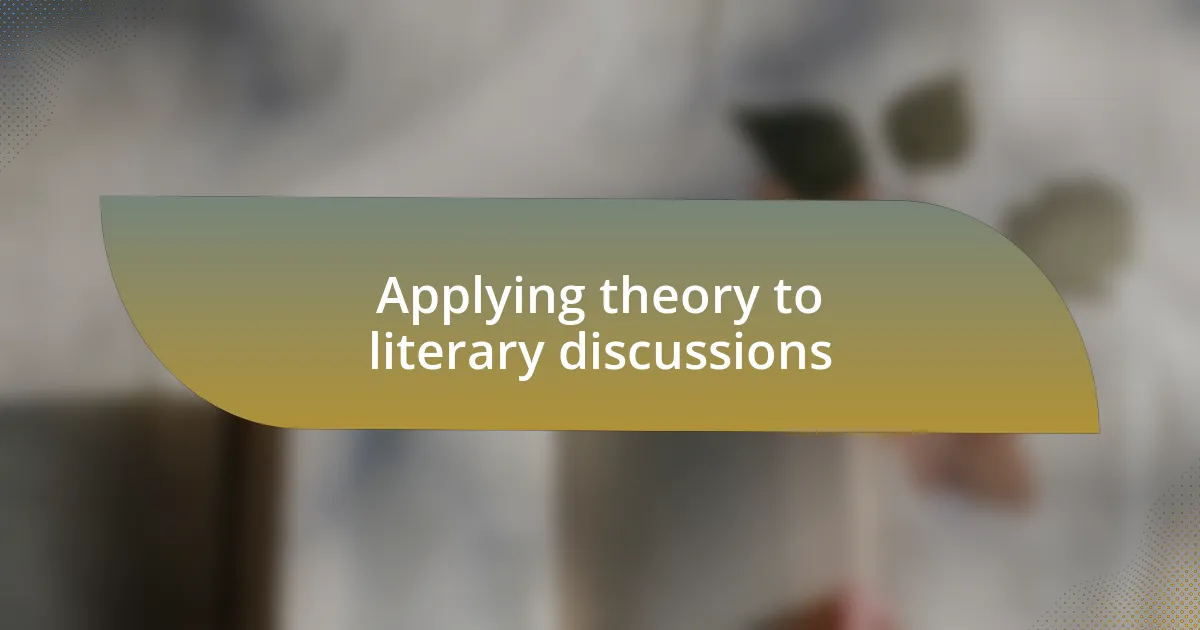 Applying theory to literary discussions