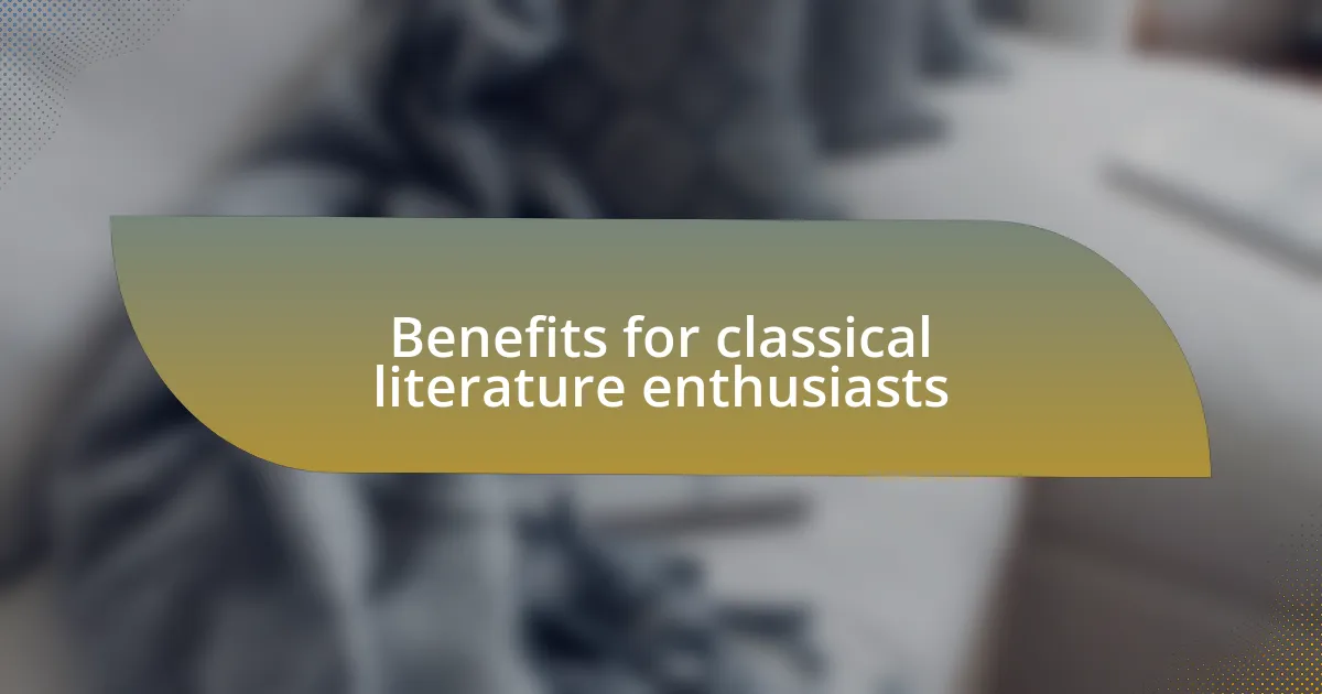 Benefits for classical literature enthusiasts