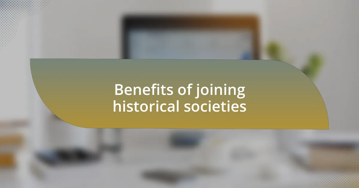 Benefits of joining historical societies