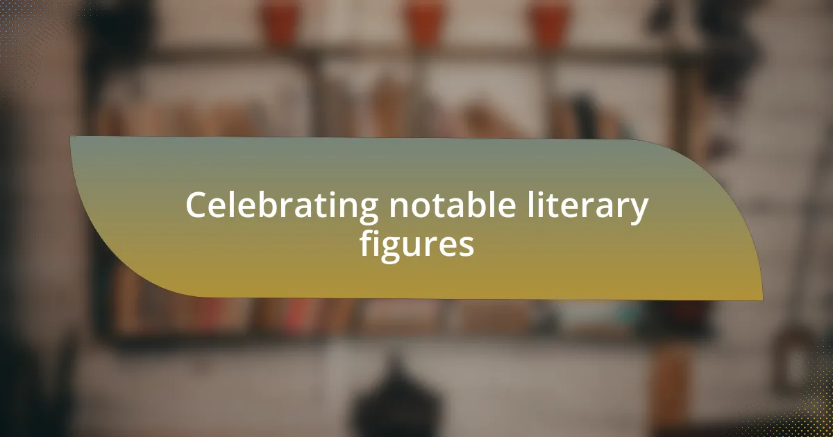Celebrating notable literary figures
