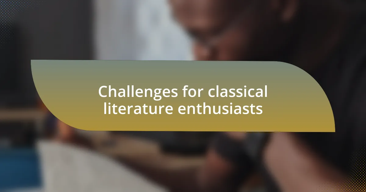 Challenges for classical literature enthusiasts