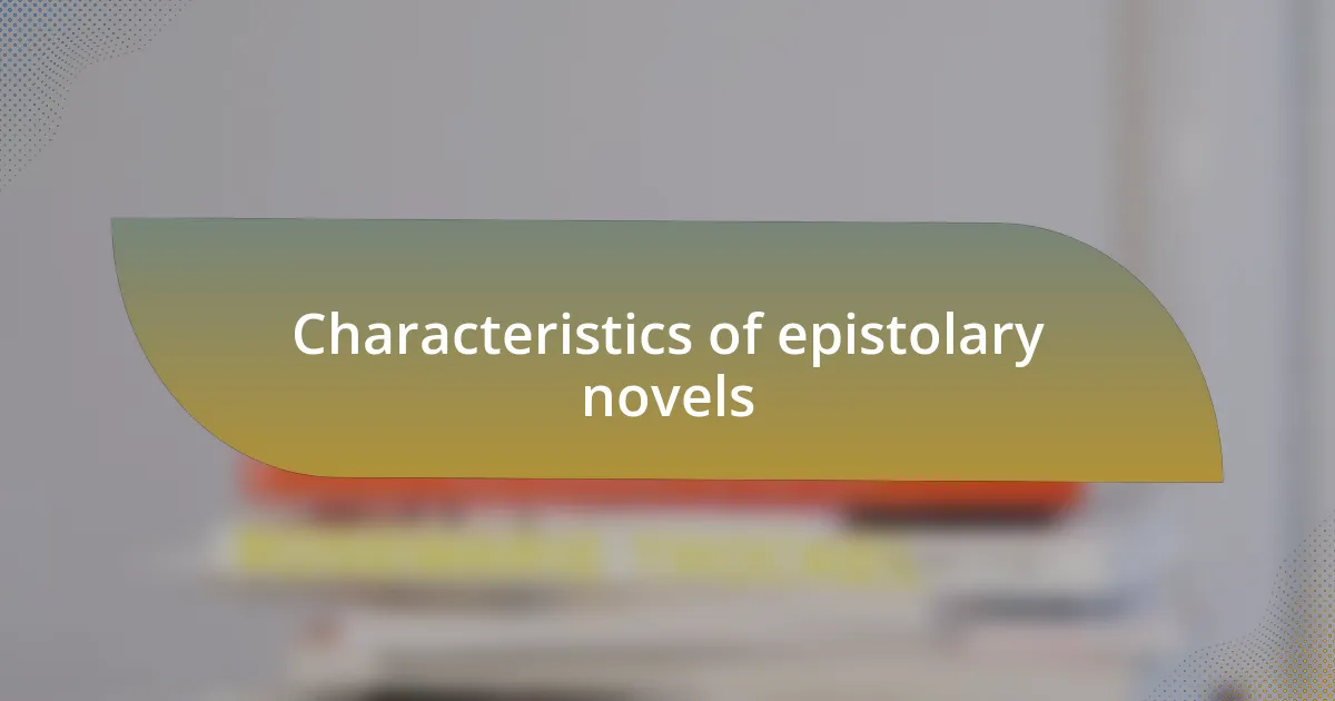 Characteristics of epistolary novels