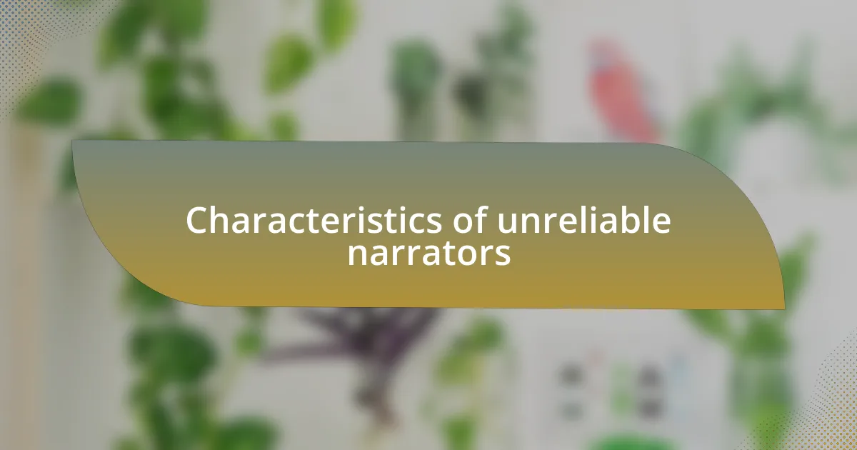 Characteristics of unreliable narrators
