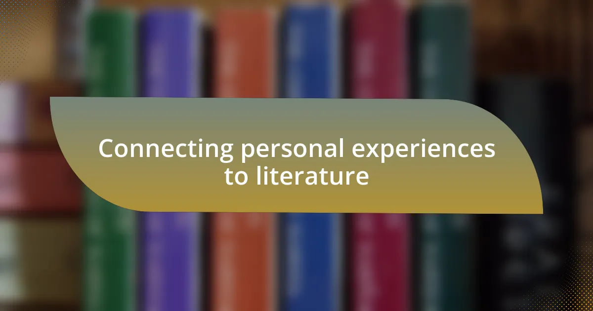 Connecting personal experiences to literature