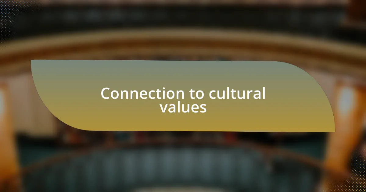 Connection to cultural values