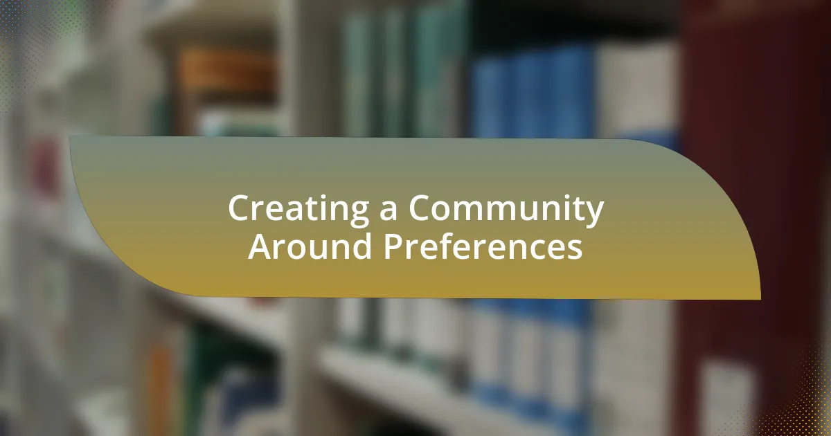 Creating a Community Around Preferences