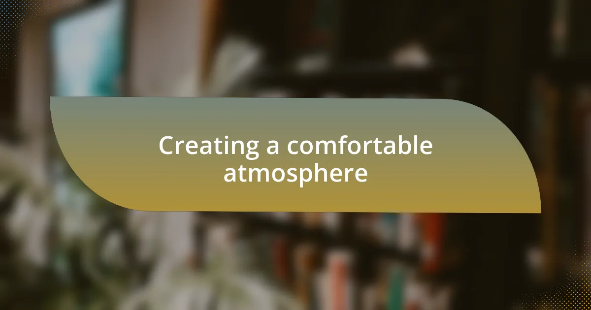 Creating a comfortable atmosphere