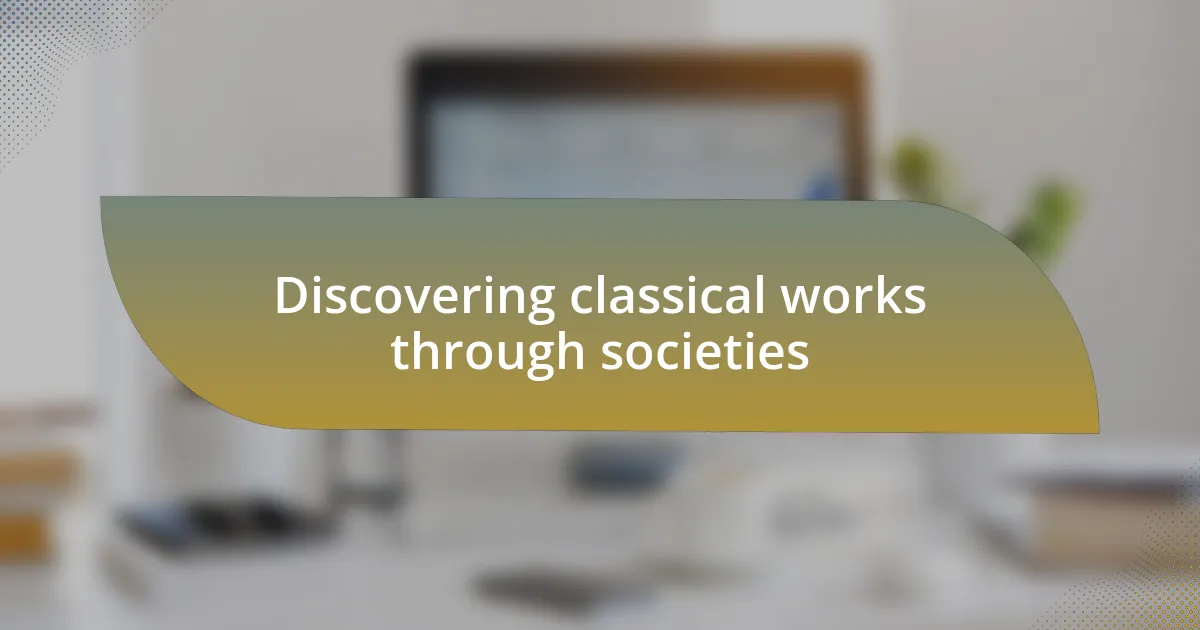Discovering classical works through societies