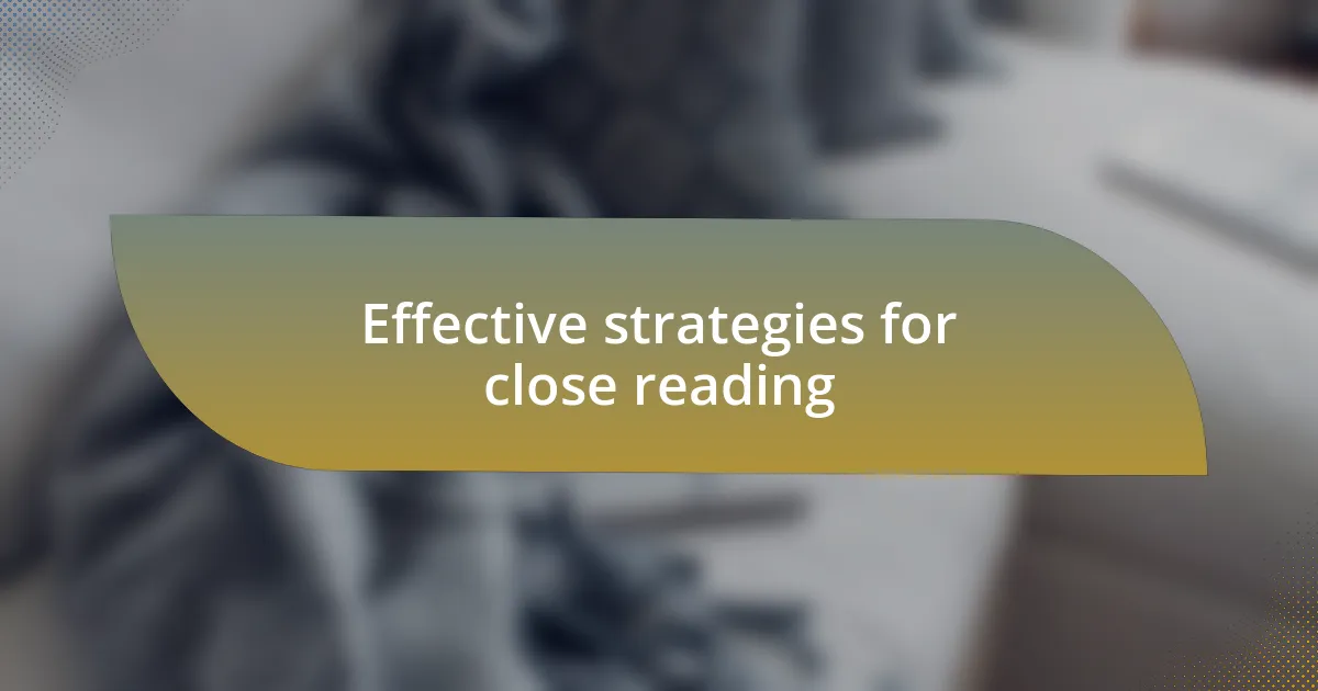 Effective strategies for close reading