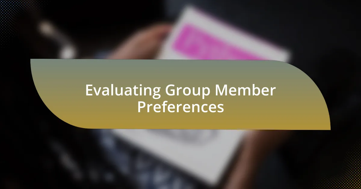 Evaluating Group Member Preferences