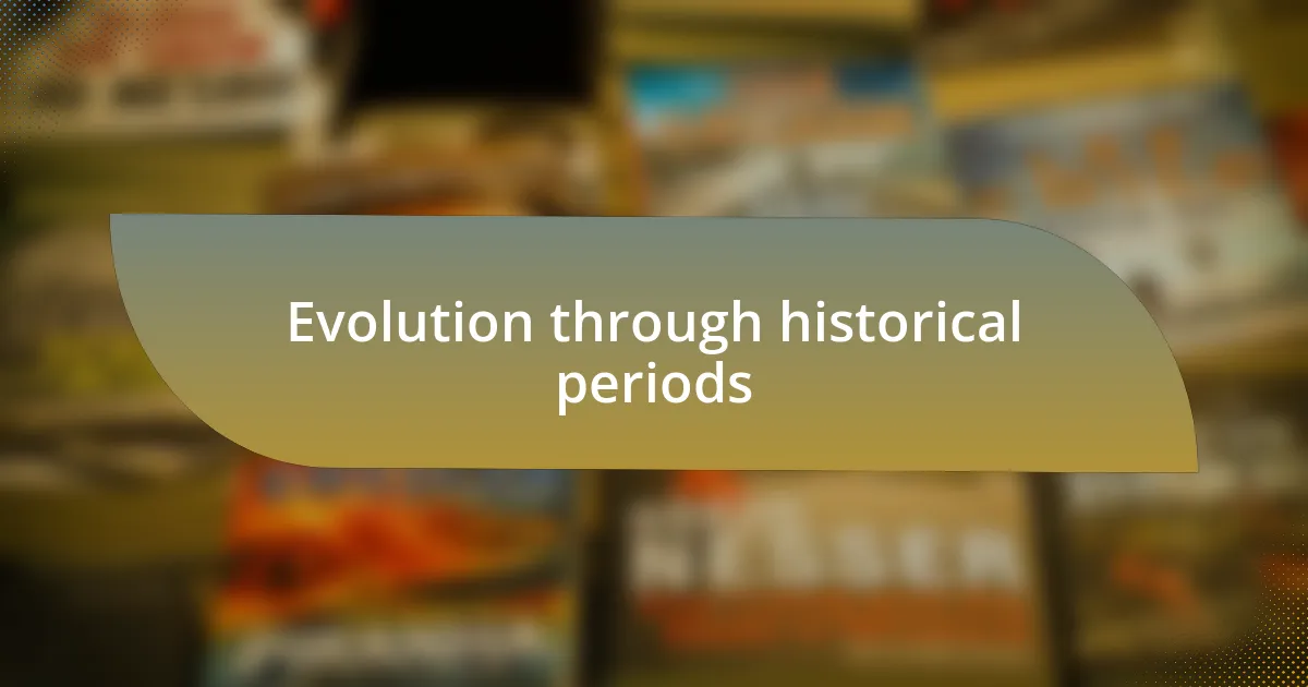 Evolution through historical periods