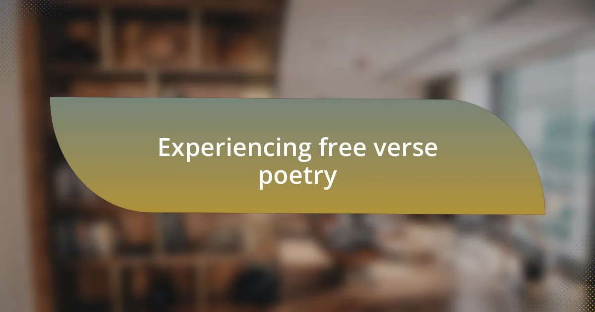 Experiencing free verse poetry