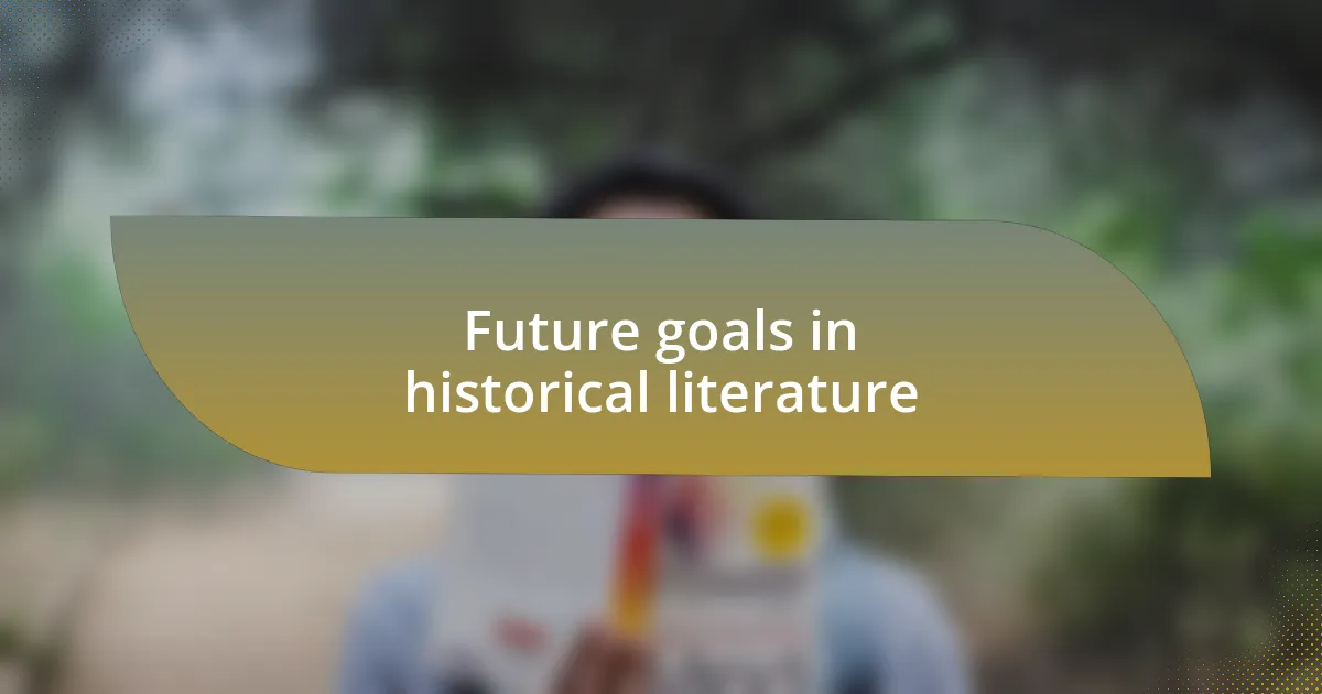 Future goals in historical literature