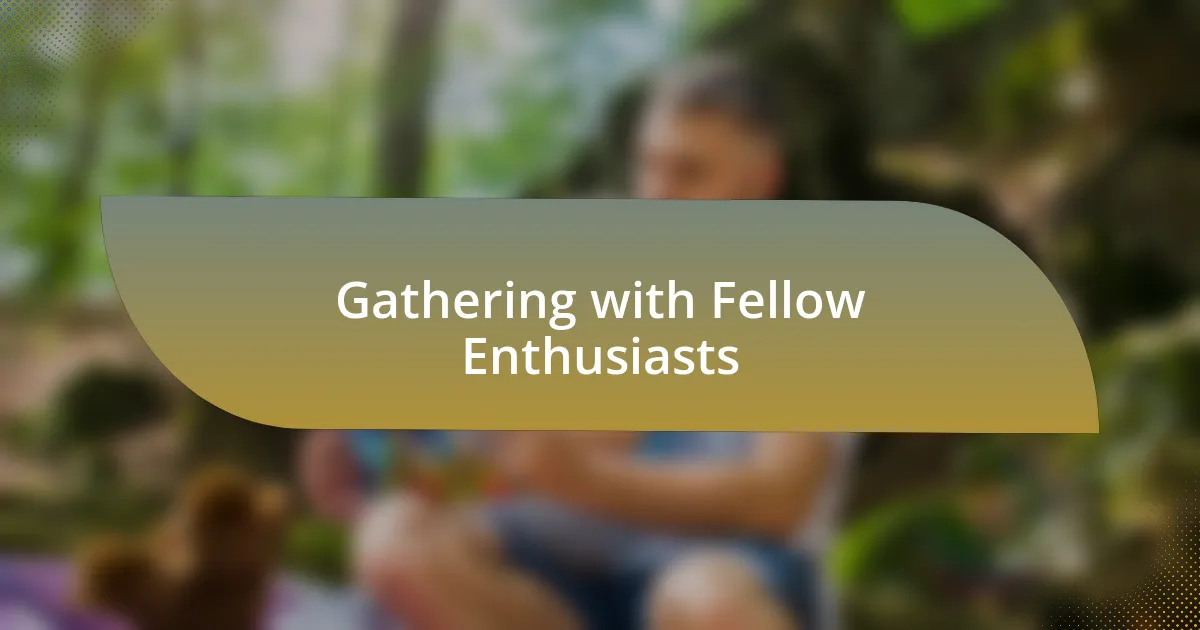 Gathering with Fellow Enthusiasts