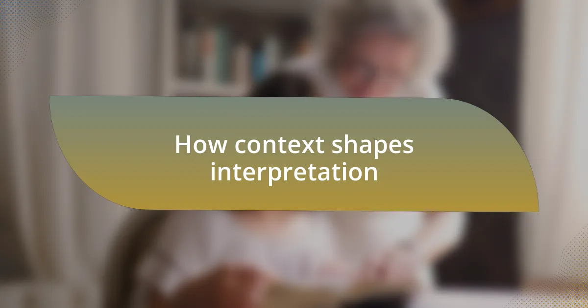 How context shapes interpretation