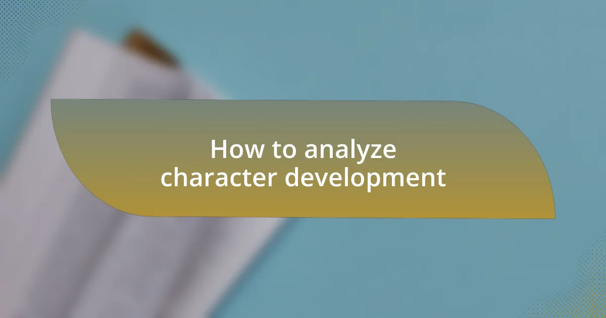 How to analyze character development