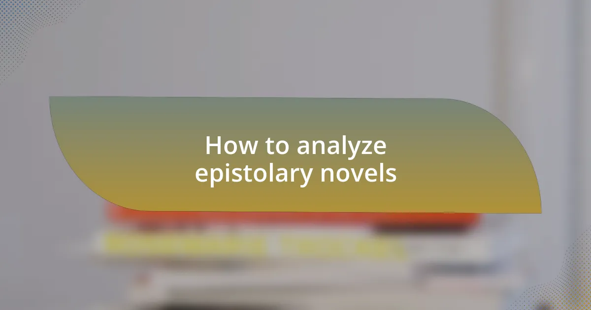 How to analyze epistolary novels