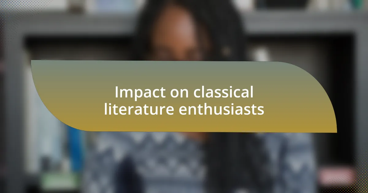 Impact on classical literature enthusiasts