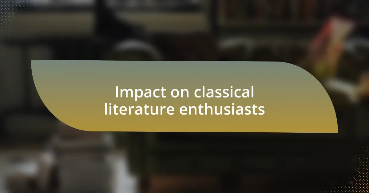Impact on classical literature enthusiasts