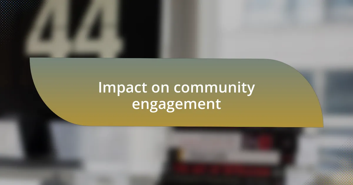 Impact on community engagement
