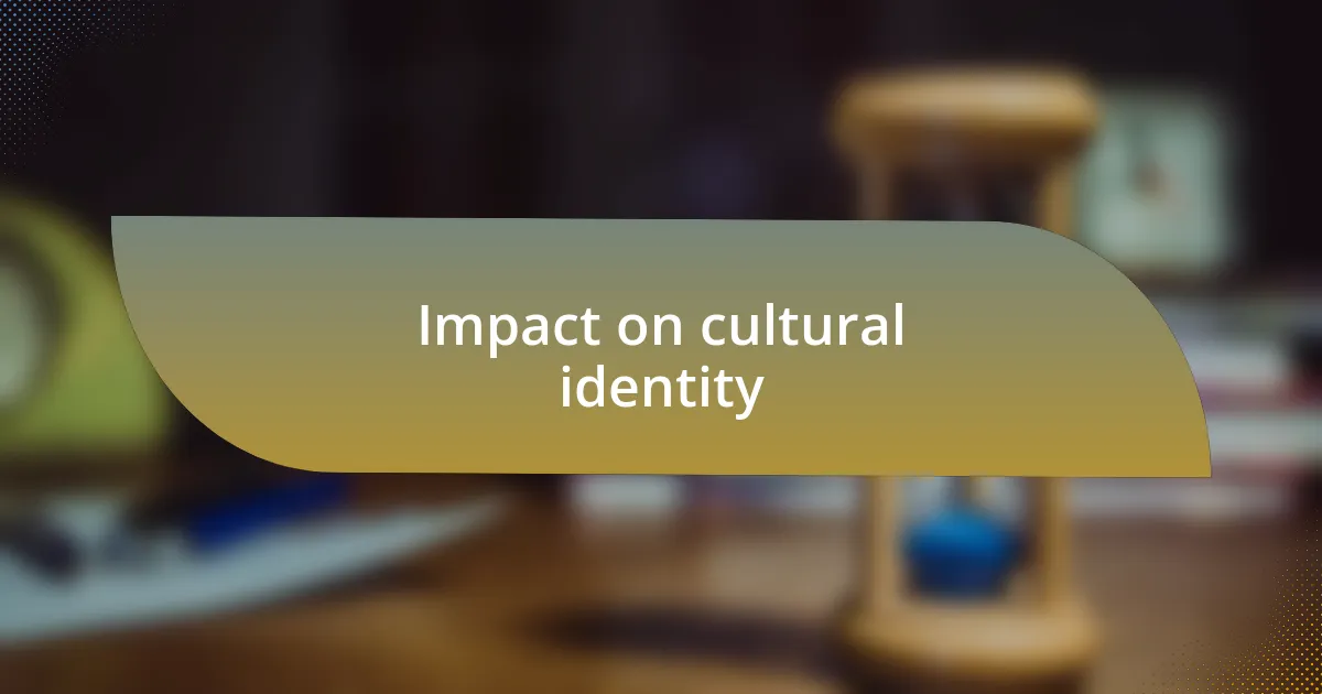 Impact on cultural identity