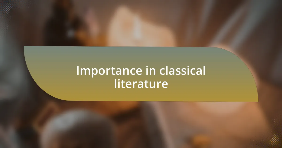 Importance in classical literature
