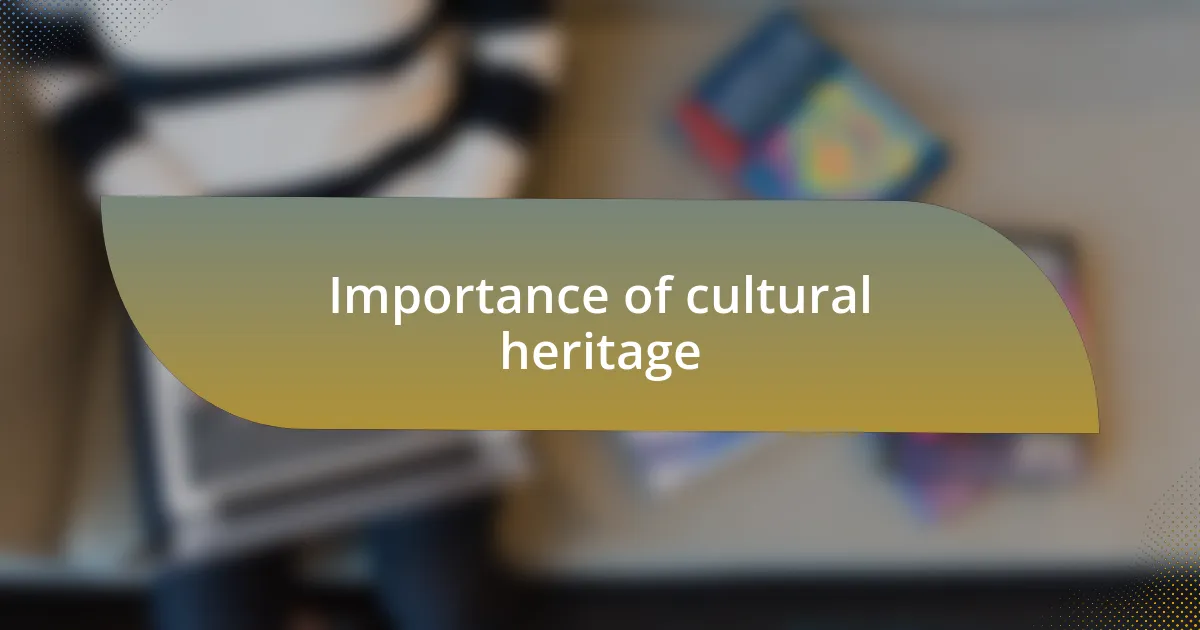 Importance of cultural heritage