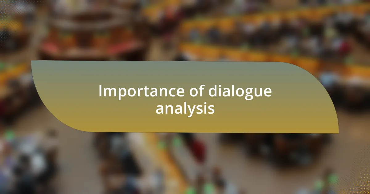 Importance of dialogue analysis