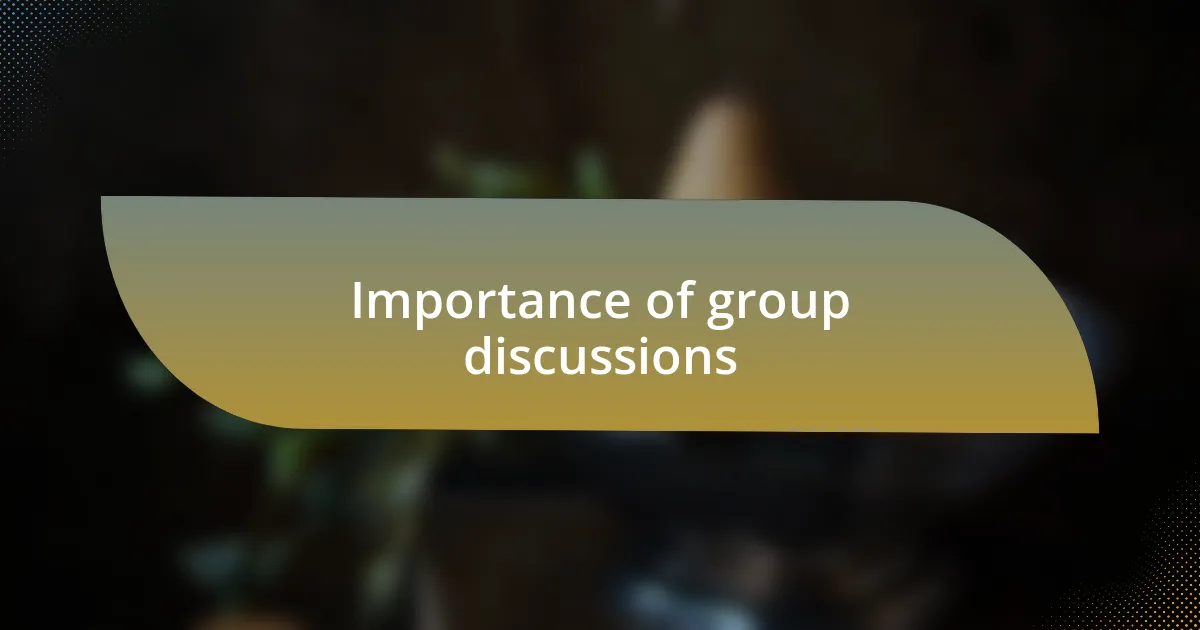 Importance of group discussions