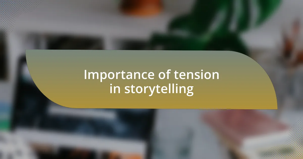 Importance of tension in storytelling