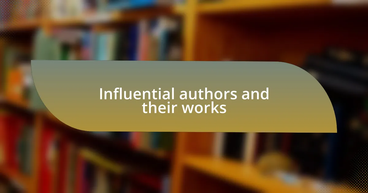 Influential authors and their works