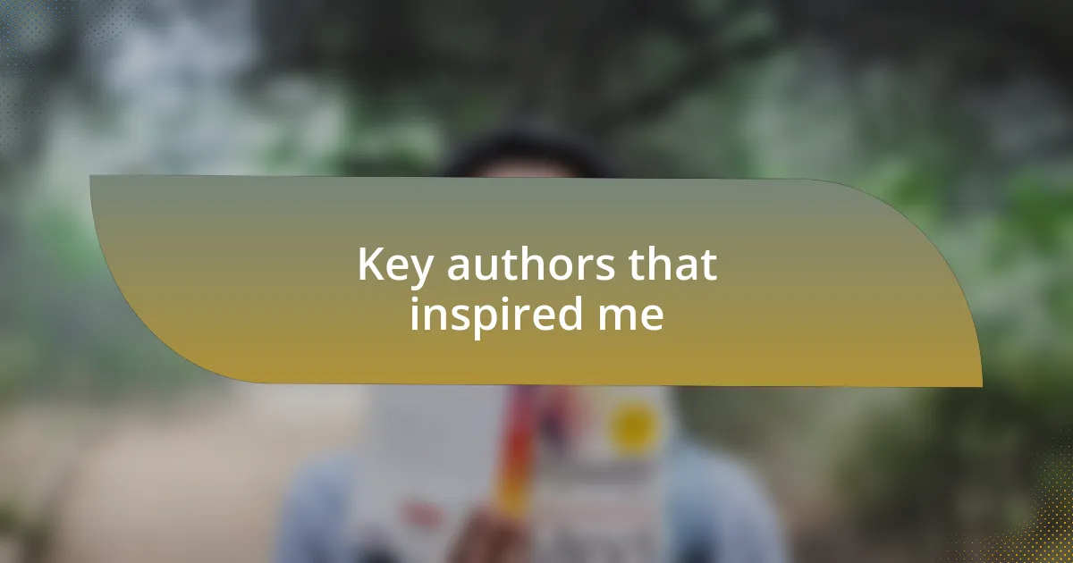 Key authors that inspired me