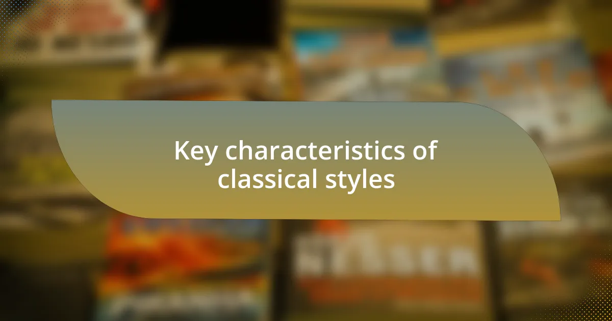 Key characteristics of classical styles