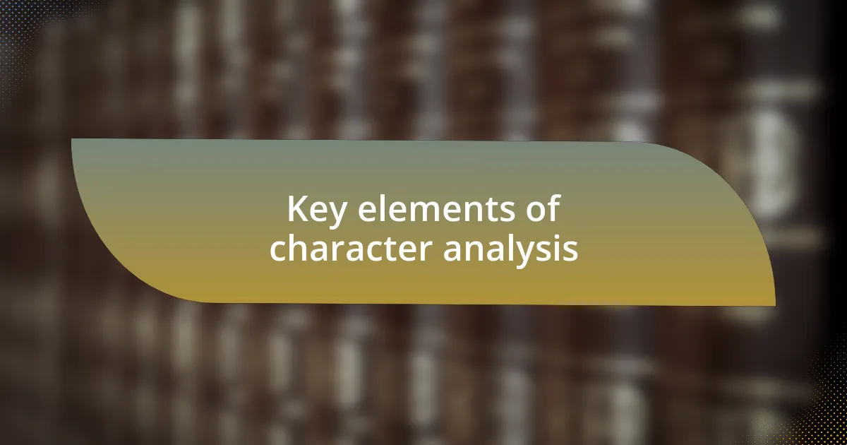 Key elements of character analysis