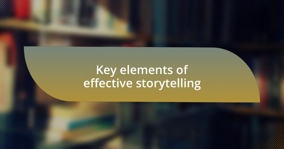 Key elements of effective storytelling
