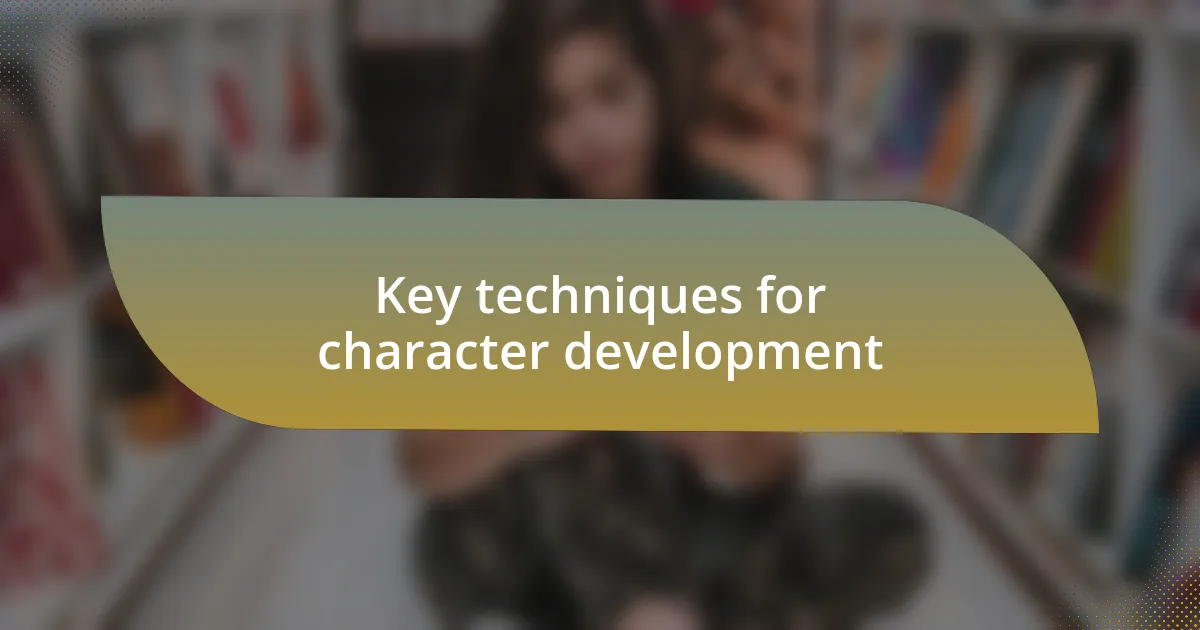 Key techniques for character development