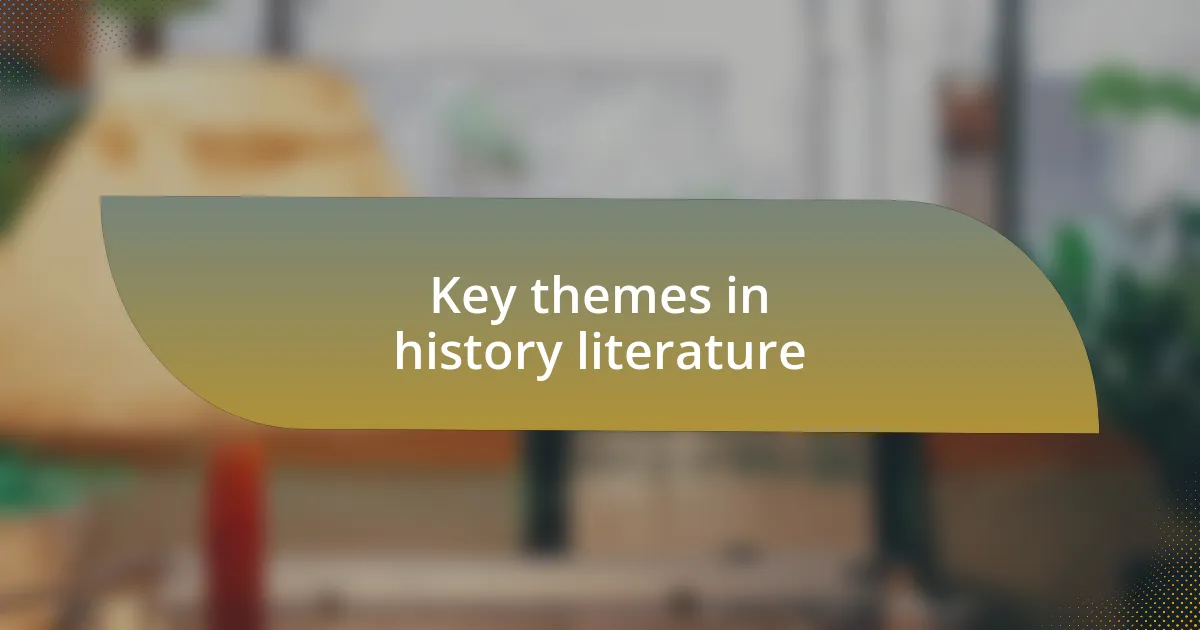 Key themes in history literature