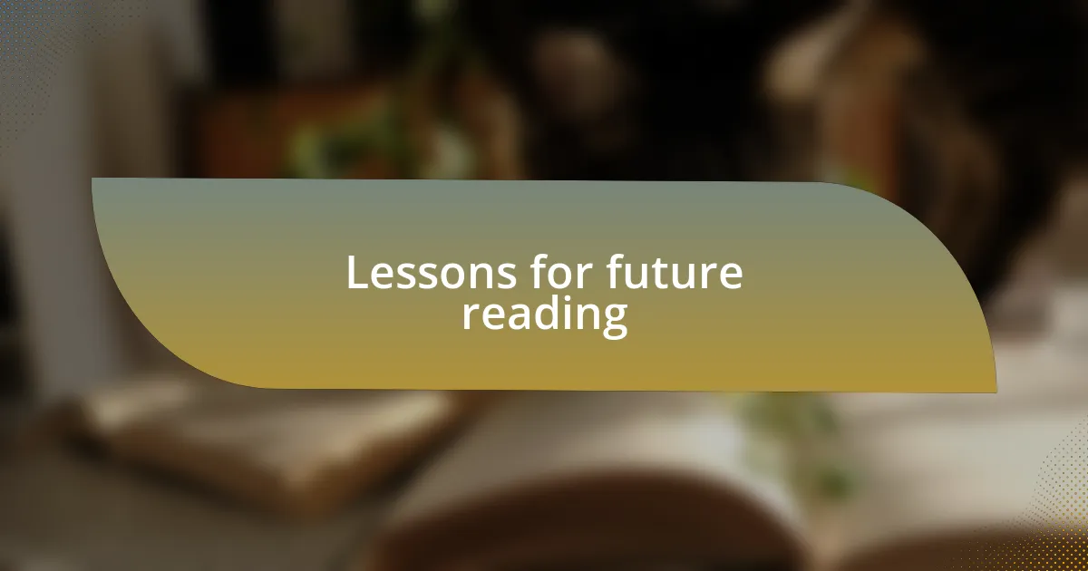 Lessons for future reading
