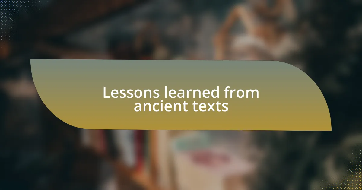 Lessons learned from ancient texts