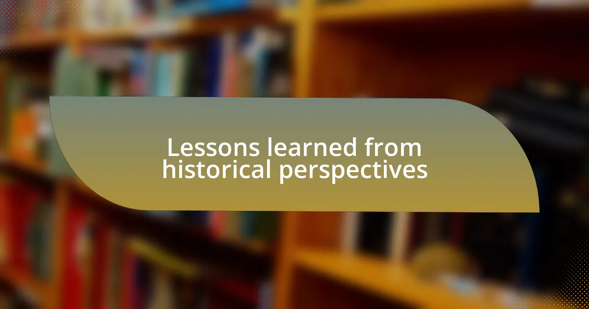 Lessons learned from historical perspectives