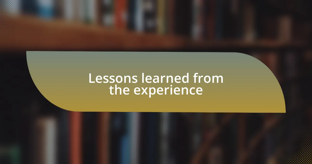 Lessons learned from the experience