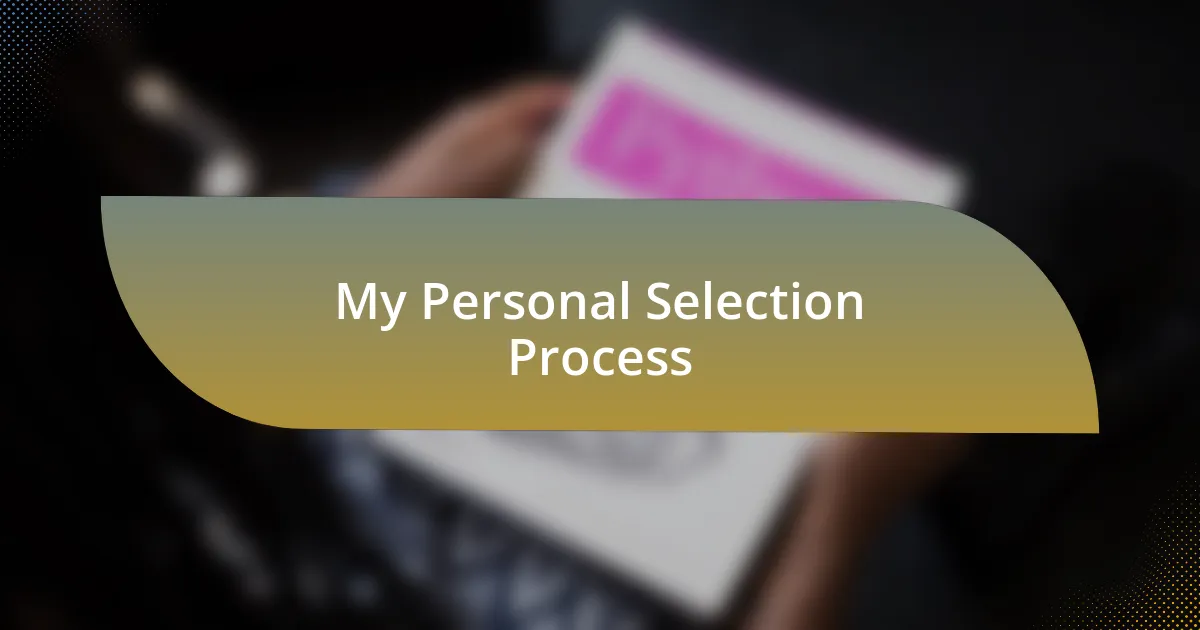 My Personal Selection Process