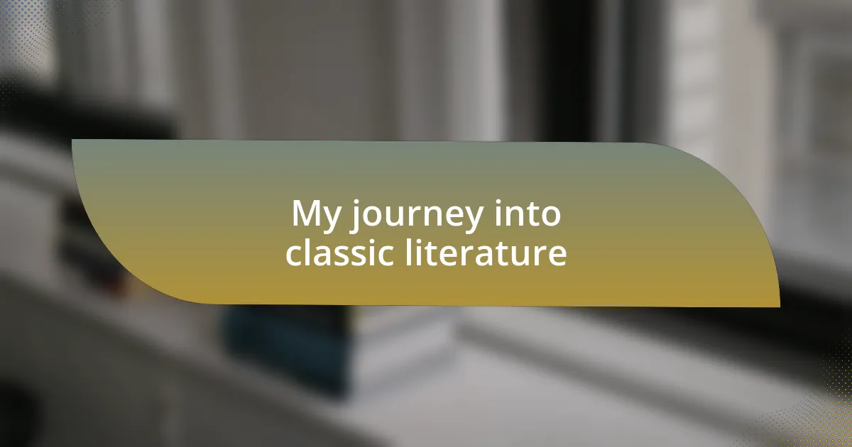 My journey into classic literature